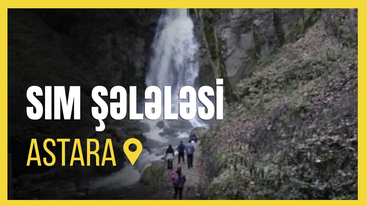 Astaranın gizli şəlalələri – Sim, Ballıqaya və Dustaqxana səyahəti